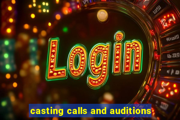 casting calls and auditions